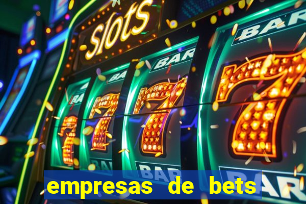 empresas de bets no brasil